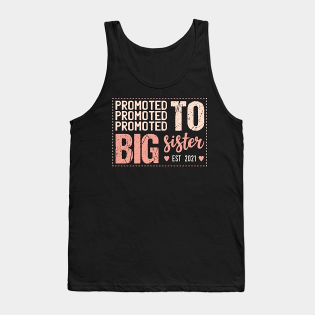 Promoted To Big Sister Est 2021 Tank Top by Tesszero